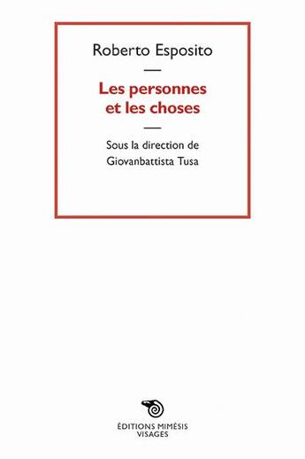 Couverture du livre « Les personnes et les choses » de Roberto Esposito aux éditions Mimesis