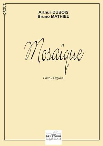 Couverture du livre « Mosaique pour 2 orgues » de  aux éditions Delatour