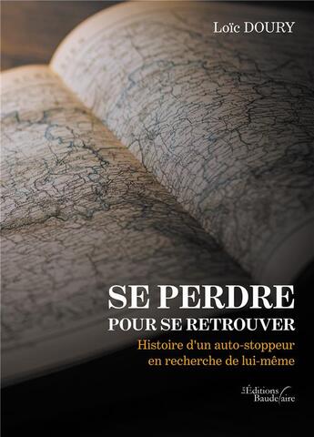 Couverture du livre « Se perdre pour se retrouver » de Loic Doury aux éditions Baudelaire