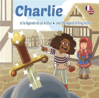 Couverture du livre « Charlie et la Légende du Roi Arthur » de Mayghan Dolmy aux éditions Publishroom Factory