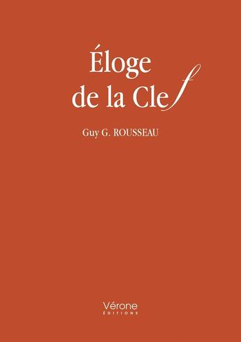 Couverture du livre « Éloge de la Clef » de Guy G. Rousseau aux éditions Verone