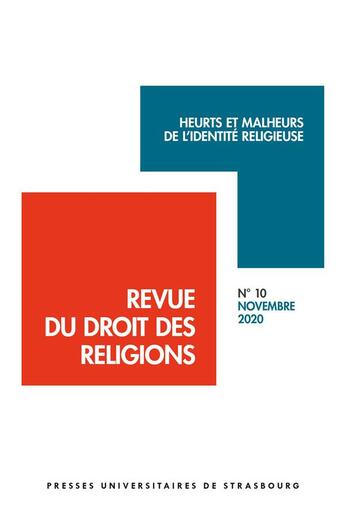 Couverture du livre « Revue du droit des religions n 10/2020 - heurts et malheurs de l'identite rel - heurts et malheurs » de Gonzalez G. (Dir.) aux éditions Pu De Strasbourg