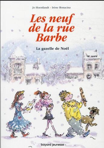 Couverture du livre « Les neuf de la rue Barbe Tome 4 : la gazelle de Noël » de Jo Hoestlandt et Irene Bonacina aux éditions Bayard Jeunesse