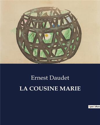 Couverture du livre « LA COUSINE MARIE » de Ernest Daudet aux éditions Culturea