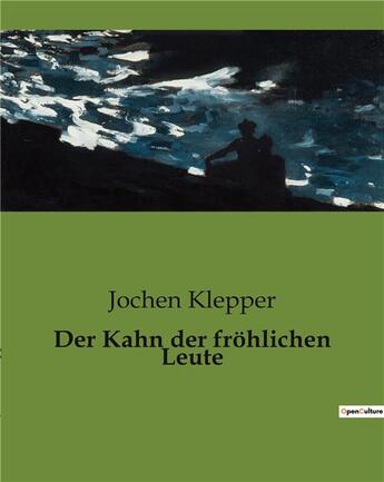 Couverture du livre « Der Kahn der frohlichen Leute » de Jochen Klepper aux éditions Culturea