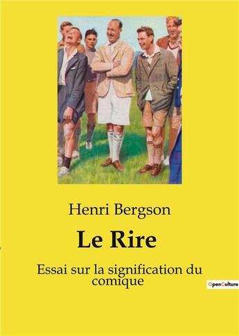 Couverture du livre « Le rire - essai sur la signification du comique » de Henri Bergson aux éditions Culturea