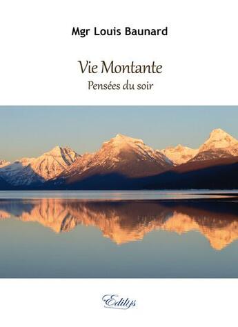 Couverture du livre « Vie montante, pensées du soir » de Mgr Baunard Louis aux éditions Edilys