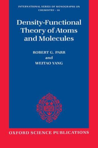 Couverture du livre « Density-Functional Theory of Atoms and Molecules » de Parr Robert G aux éditions Oxford University Press Usa