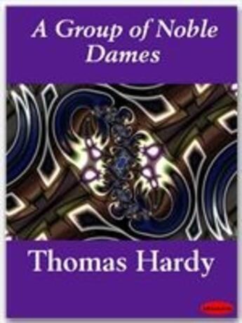 Couverture du livre « A group of noble dames » de Thomas Hardy aux éditions Ebookslib