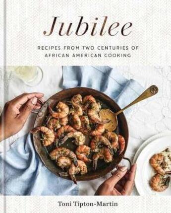 Couverture du livre « JUBILEE - RECIPES FROM TWO CENTURIES OF AFRICAN-AMERICAN COOKING » de Toni Tipton-Martin aux éditions Clarkson Potter