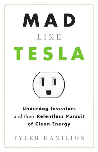 Couverture du livre « Mad Like Tesla » de Tyler Hamilton et William Davis et Crissy Calhoun aux éditions Ecw Press