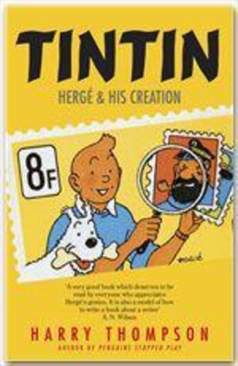 Couverture du livre « Tintin : Herge and his creation » de Harry Thompson aux éditions John Murray