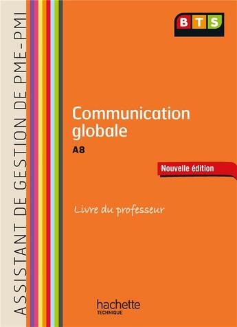 Couverture du livre « Communication assistant de gestion (A8) BTS PME-PMI ; livre du professeur (édition 2013) » de Sophie Catinaud et Carine Courtes-Lapeyrat aux éditions Hachette Education