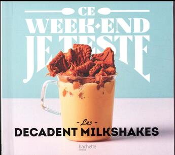 Couverture du livre « Decadent milkshakes » de Maud Argaibi aux éditions Hachette Pratique