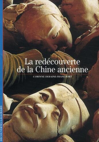 Couverture du livre « La redécouverte de la Chine ancienne » de Corinne Debaine-Francfort aux éditions Gallimard