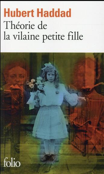 Couverture du livre « Théorie de la vilaine petite fille » de Hubert Haddad aux éditions Folio