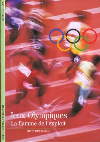 Couverture du livre « Jeux olympiques la flamme de l'exploit » de Hache-Bissette F. aux éditions Gallimard