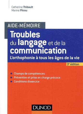 Couverture du livre « Aide-mémoire ; troubles du langage et de la communication ; l'orthophonie à tous les âges de la vie (2e édition) » de Catherine Thibault aux éditions Dunod