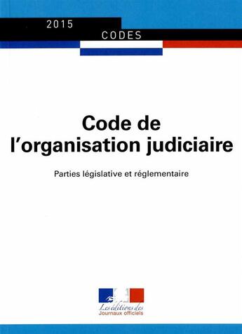 Couverture du livre « Code de l'organisation judiciaire » de Journaux Officiels aux éditions Documentation Francaise