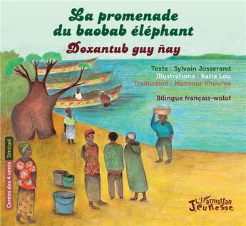 Couverture du livre « La promenade du baobab éléphant : Doxantub guy nay » de Sylvain Josserand et Katia Lou aux éditions L'harmattan