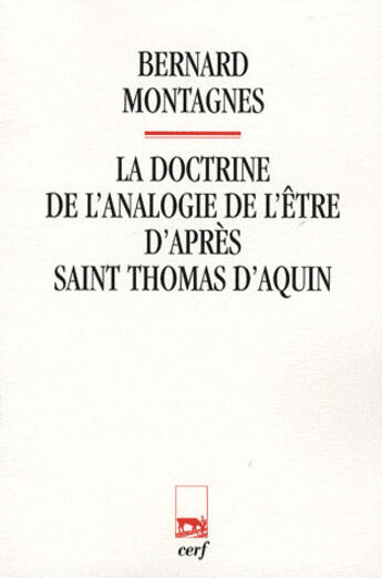 Couverture du livre « La doctrine de l'analogie de l'être d'après Saint Thomas d'Aquin » de Montagnes B aux éditions Cerf