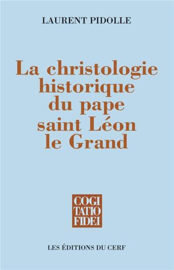 Couverture du livre « La christologie historique du pape saint leon le grand » de Pidolle Laurent aux éditions Cerf