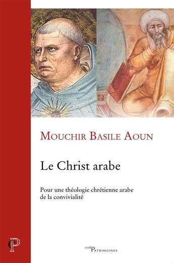 Couverture du livre « Le Christ arabe » de Mouchir Basile Aoun aux éditions Cerf