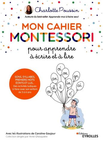 Couverture du livre « Mon cahier Montessori pour apprendre à écrire et à lire ; de 3 à 6 ans » de Charlotte Poussin aux éditions Eyrolles