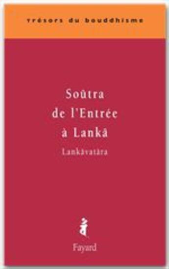 Couverture du livre « Soûtra de l'entrée à lankâ » de Jean-Paul Huet aux éditions Fayard