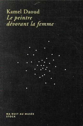 Couverture du livre « Le peintre dévorant la femme » de Kamel Daoud aux éditions Stock