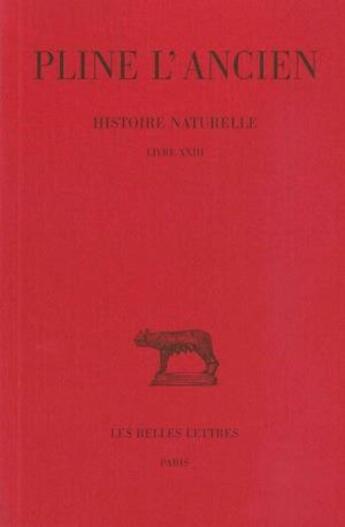 Couverture du livre « Histoire naturelle, livre 23 » de Pline L'Ancien aux éditions Belles Lettres