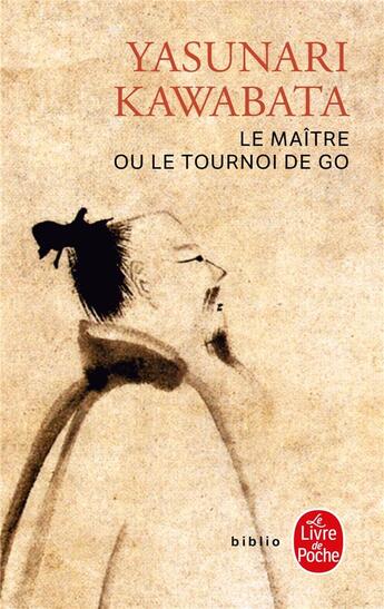 Couverture du livre « Le Maître ou le Tournoi de go » de Yasunari Kawabata aux éditions Le Livre De Poche