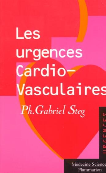 Couverture du livre « Les urgences cardiovasculaires » de Steg Philippe Gabrie aux éditions Lavoisier Medecine Sciences