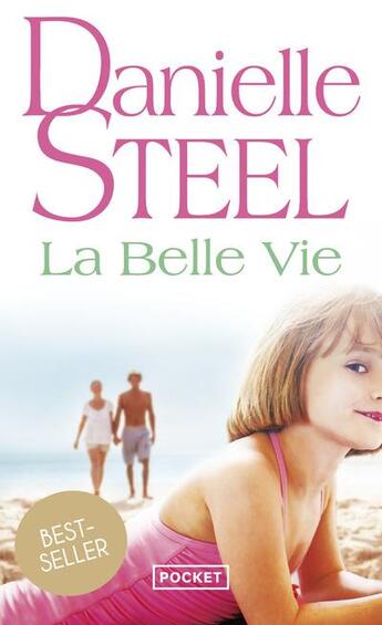 Couverture du livre « La belle vie » de Danielle Steel aux éditions Pocket