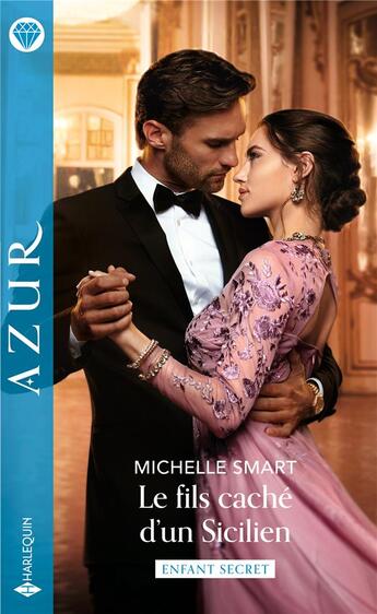 Couverture du livre « Billionaire bachelors Tome 3 ; le fils caché d'un Sicilien » de Michelle Smart aux éditions Harlequin