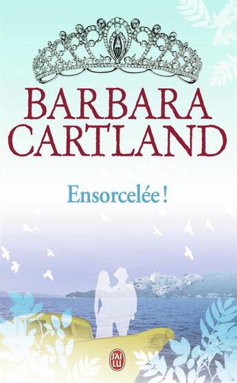 Couverture du livre « Ensorcelée ! » de Barbara Cartland aux éditions J'ai Lu