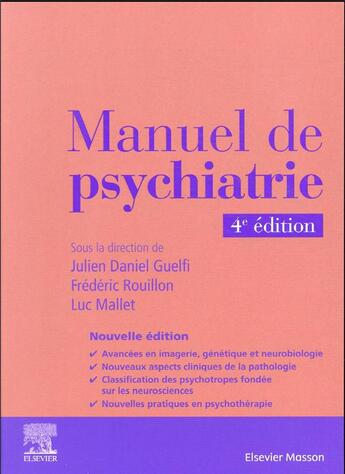 Couverture du livre « Manuel de psychiatrie (4e édition) » de Julien-Daniel Guelfi et Frederic Rouillon et Collectif et Luc Mallet aux éditions Elsevier-masson