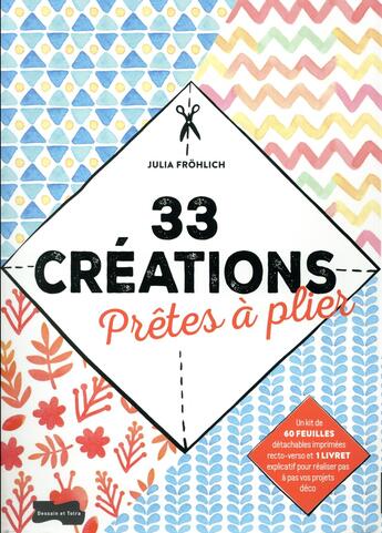 Couverture du livre « 33 créations prêtes à plier » de Julia Frohlich aux éditions Dessain Et Tolra