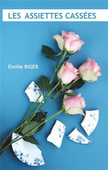 Couverture du livre « Les assiettes cassées » de Emilie Riger aux éditions Books On Demand