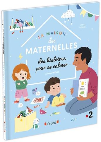 Couverture du livre « La maison des maternelles : des histoires pour se calmer » de Kochka et Vanessa Robidou aux éditions Grund