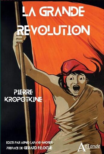 Couverture du livre « La grande révolution » de Pierre Kropotkine aux éditions Atlande Editions