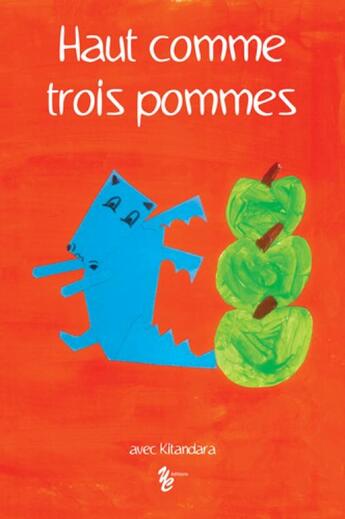 Couverture du livre « Haut comme trois pommes » de Kitandara aux éditions Yellow Concept