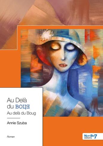 Couverture du livre « Au dela du boug » de Annie Szuba aux éditions Nombre 7