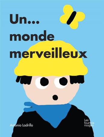 Couverture du livre « Un... monde merveilleux ! » de Antonio Ladrillo aux éditions Les Fourmis Rouges