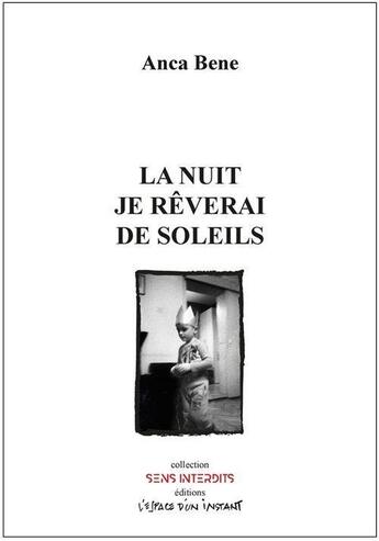 Couverture du livre « La nuit je rêverai de soleils » de Anca Bene aux éditions Espace D'un Instant