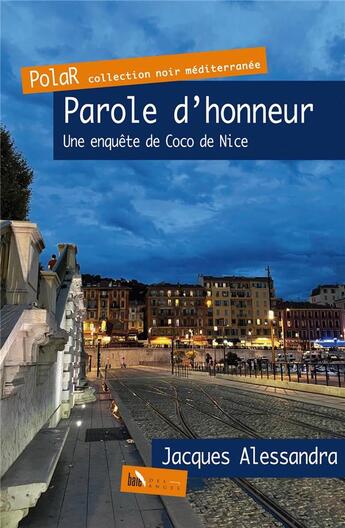 Couverture du livre « Parole d'honneur » de Jacques Alessandra aux éditions Baie Des Anges