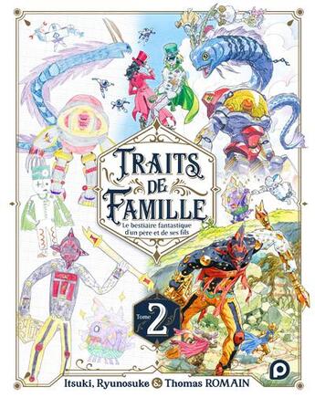 Couverture du livre « Traits de famille t.2 ; le bestiaire fantastique d'un père et de ses fils » de Romain Thomas et Itsuki Ryunosuke aux éditions Kurokawa