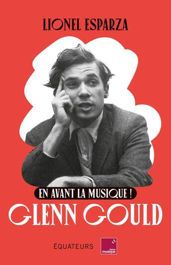 Couverture du livre « En avant la musique ! Glenn Gould » de Lionel Esparza aux éditions Union Distribution