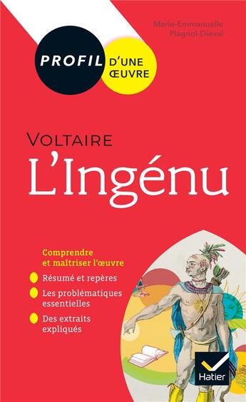 Couverture du livre « Voltaire, l'ingénu ; toutes les clés d'analyse pour le bac » de Marie-Emmanuelle Plagnol-Dieval aux éditions Hatier