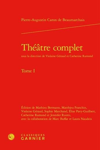 Couverture du livre « Théâtre complet Tome 1 » de Pierre-Augustin Caron De Beaumarchais aux éditions Classiques Garnier